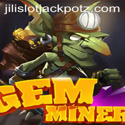 Exploring the Exciting World of GemMiner and Jili Slot Jackpot