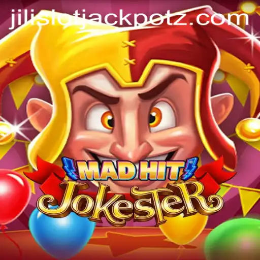 MadHitJokester: Unleashing the Excitement of Jili Slot Jackpots